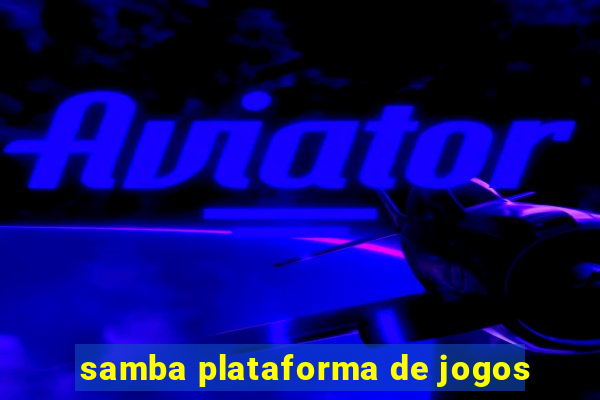 samba plataforma de jogos